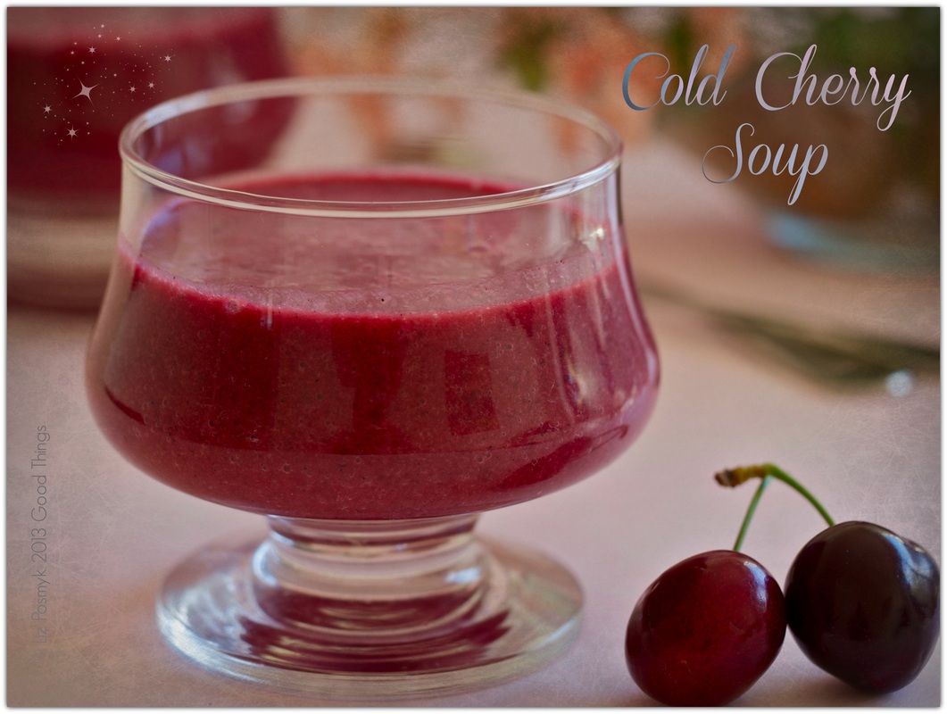 Cold cherry soup by Liz Posmyk, Good Things